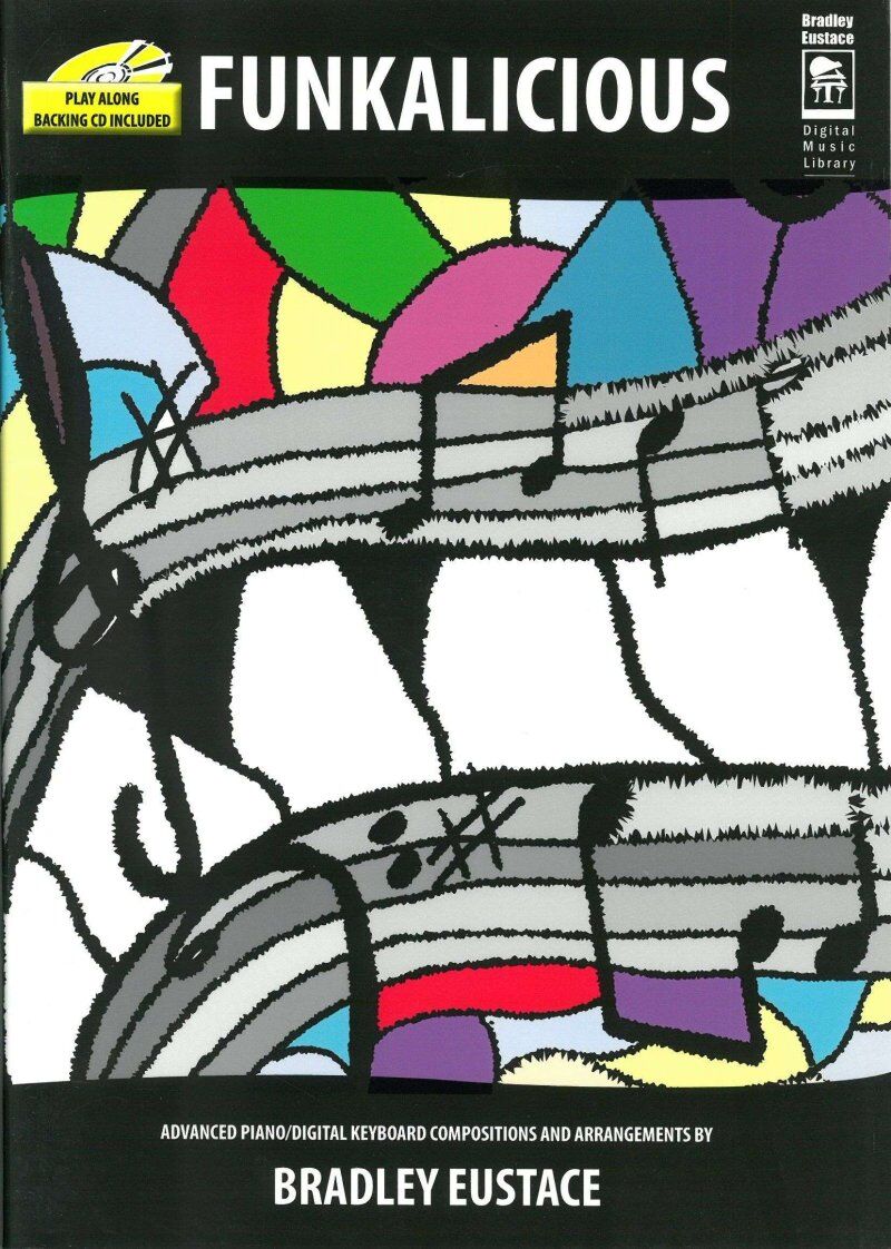 Funkalicious for Piano with Backing CD by Bradley Eustace - 46 Pages, C-Mat Publishing