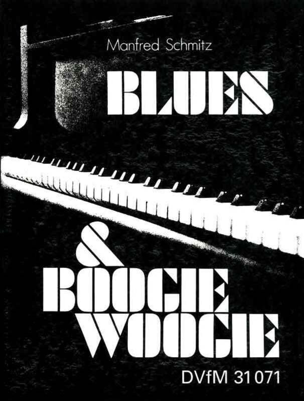 Blues and Boogie Woogie Piano by Manfred Schmitz, 128 Pages, Intermediate to Advanced Level, Publisher: DVfM