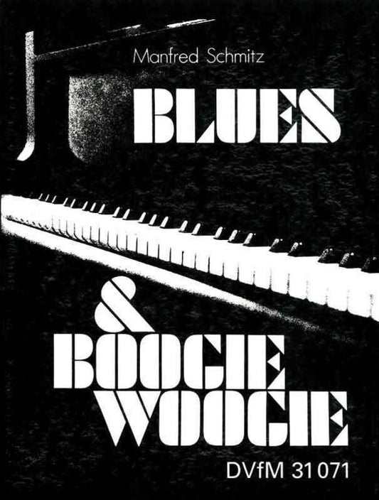 Blues and Boogie Woogie Piano by Manfred Schmitz, 128 Pages, Intermediate to Advanced Level, Publisher: DVfM