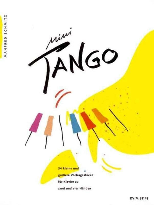 Mini Tango 34 Recital Pieces for Piano Solo and Duet by Manfred Schmitz