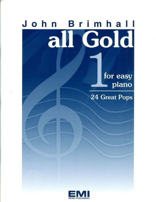 All Gold, Book 1 — Easy Piano with Lyrics, arr. John Brimhall (EMI Music Publishing)
