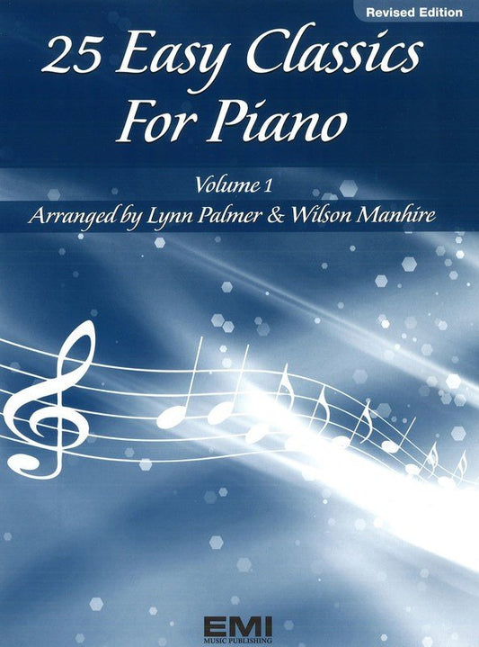 25 Easy Classics for Piano, Book 1 — arr. Lynn Palmer & Wilson Manhire (EMI Music Publishing)