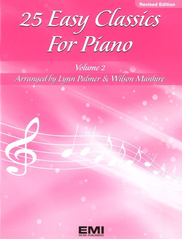 25 Easy Classics for Piano, Book 2 — arr. Lynn Palmer & Wilson Manhire (EMI Music Publishing)