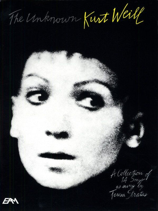 The Unknown Kurt Weill: A Collection of 14 Songs for Vocal - 57 Pages