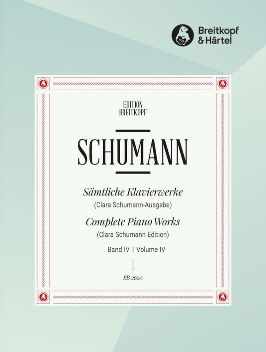 Schumann - Complete Piano Works Vol. 4 by Robert Schumann, Breitkopf & Härtel, 192 pages, Piano Edition