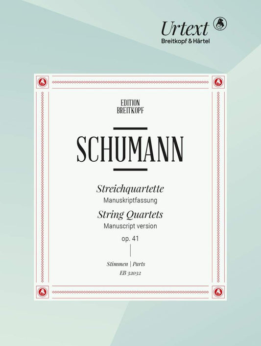 Robert Schumann: String Quartets, Op. 41 Nos. 1–3 — Score & Parts (Breitkopf & Härtel)