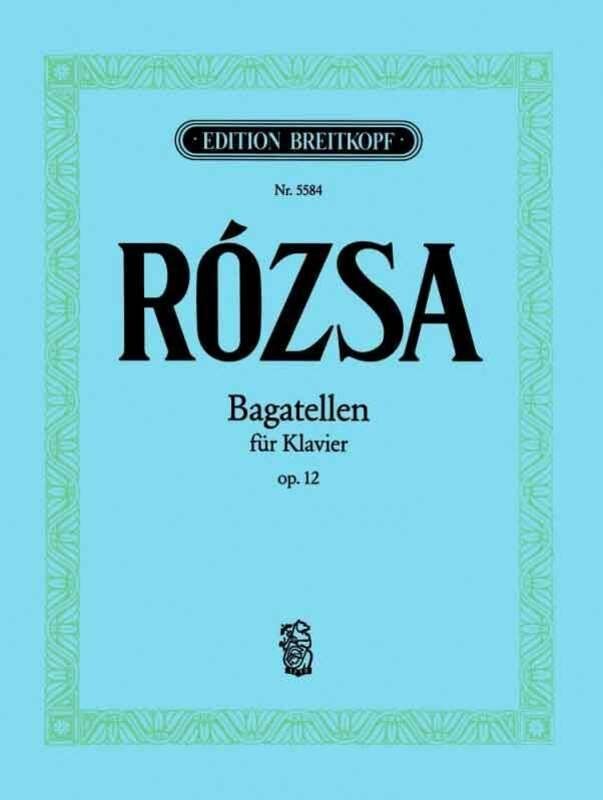 Rozsa - Bagatelles Op. 12 for Piano, 12 Pieces, Published by Breitkopf & Härtel