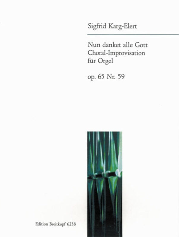 Karg-Elert - Nun Danket Alle Gott For Organ