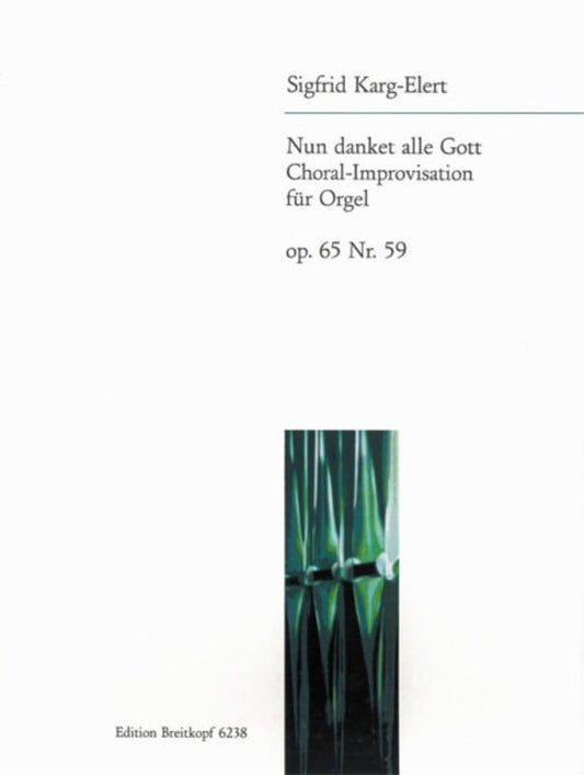 Karg-Elert - Nun Danket Alle Gott For Organ