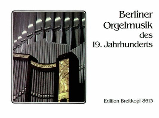 Berlin Organ Music Of Nineteenth Century Book
