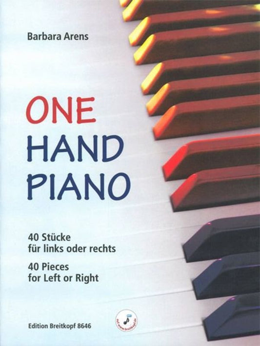 Barbara Arens: One Hand Piano — 40 Pieces for Left or Right Hand (Breitkopf & Härtel)