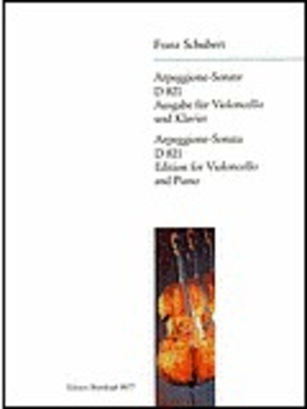 Schubert Arpeggione Sonata in A Minor D 821 for Cello - Edited by Franz Beyer, Published by Breitkopf & Härtel, 56 Pages