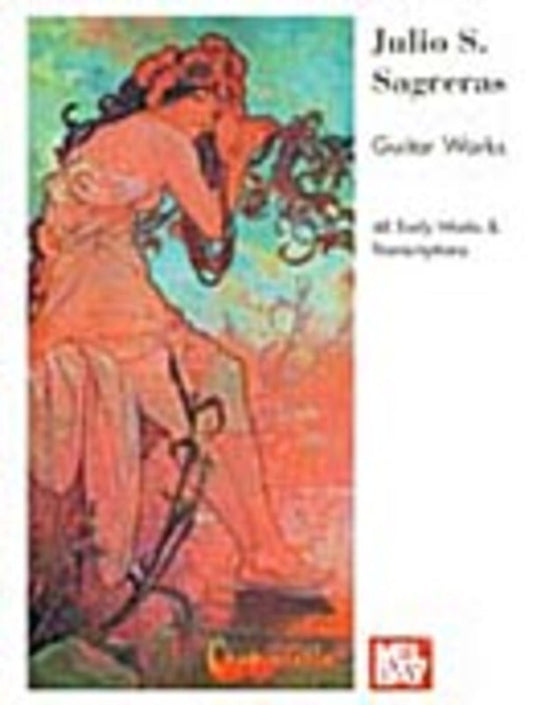 Sagreras - Guitar Works 48 Early Works/Transcriptions (Softcover Book)