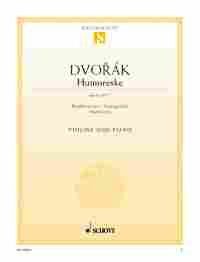 Dvorak Humoresque Op. 101 No. 7 for Violin and Piano, Arranged by Martha Linz, 8 Pages, Published by Schott Music