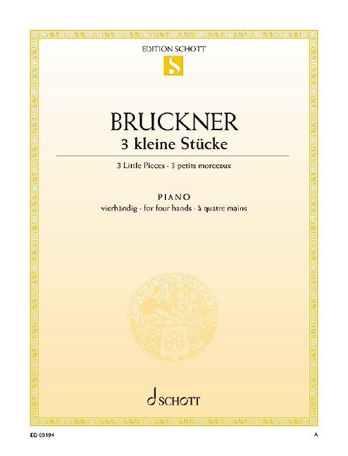 Bruckner - 3 Little Pieces for Piano Duet, Schott Music, 6 Pages