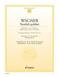 Wagner - Bridal Chorus from Lohengrin for Trumpet/Piano, Arranged by Wolfgang Birtel, Publisher: Schott Music, 10 Pages