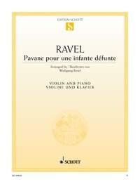 Ravel - Pavane pour une Infante Defunte for Violin and Piano, Arr. Wolfgang Birtel, Schott Music, 12 Pages