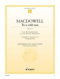 MacDowell - To a Wild Rose Op 51 No 1 for Cello/Piano by Wolfgang Birtel, Schott Music, 6 Pages