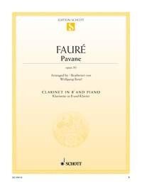 Pavane Op. 50 for Clarinet and Piano by Gabriel Faure, arranged by Wolfgang Birtel, 12 pages, published by Schott Music