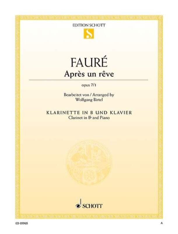 Faure - Apres Un Reve Op. 7/1 for Clarinet and Piano, Arranged by Wolfgang Birtel, Published by Schott Music, 6 Pages