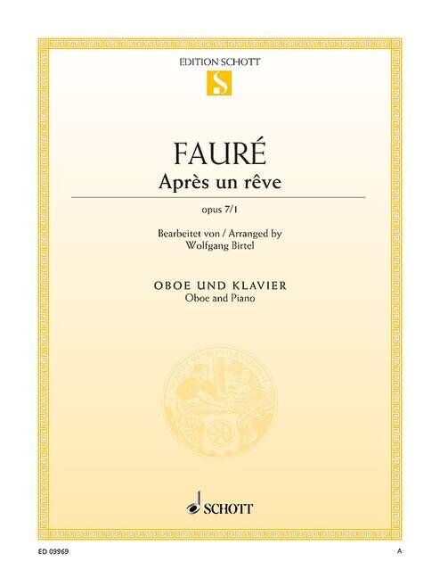 Faure - Apres Un Reve Op. 7 No. 1 for Oboe and Piano, Arranged by Wolfgang Birtel, 10 Pages, Published by Schott Music