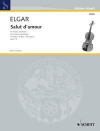 Elgar - Salut d'Amour D Major Op. 12 for Violin and Piano, Schott Music Edition, 12 Pages