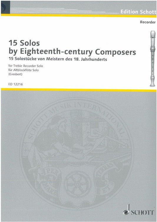 15 Solos by Eighteenth Century Composers for Treble Recorder, Schott Music, 12 Pages, Trinity Syllabus 2007 (Grades 5-8)