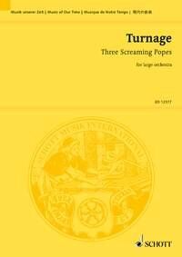Turnage - Three Screaming Popes Large Orchestra Study Score by Schott Music