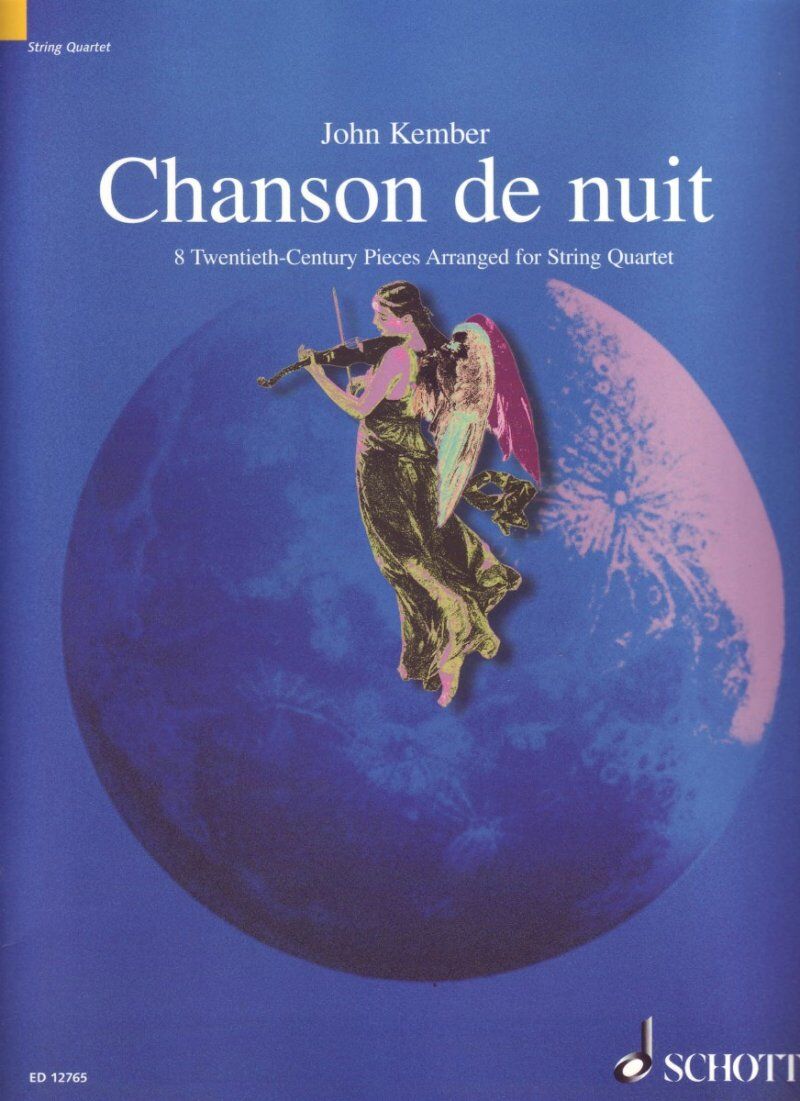 Chanson de Nuit: 20th Century Pieces for String Quartet, Arranged by John Kember, Schott Music, 44 Pages