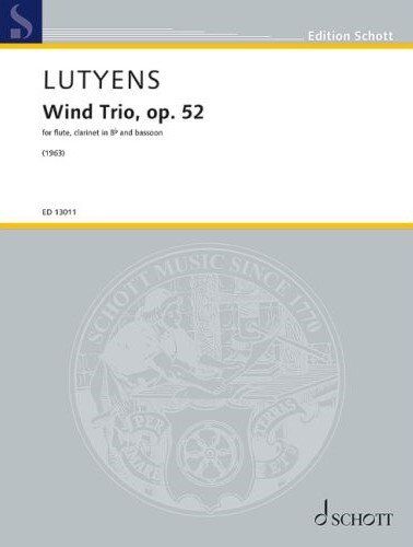 Lutyens Wind Trio Op. 52 for Flute, Clarinet, Bassoon - Schott Music, 1963, 10 mins, 56 pages