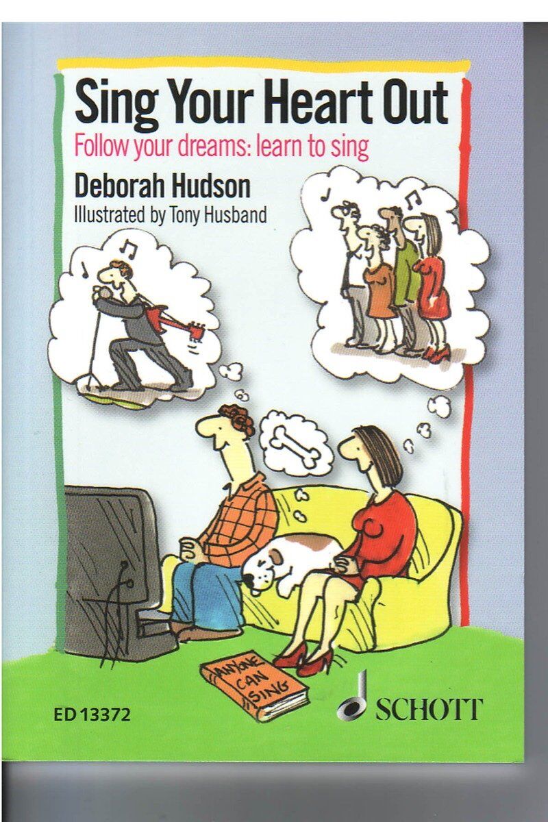 Sing Your Heart Out: Learn to Sing by Deborah Hudson