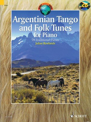 Argentinian Tango and Folk Tunes for Piano — Book/CD (Schott Music)