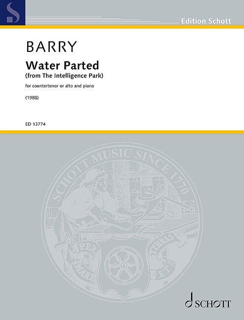 Gerald Barry - Water Parted for Countertenor or Alto and Piano, 16 Pages, Edition Schott