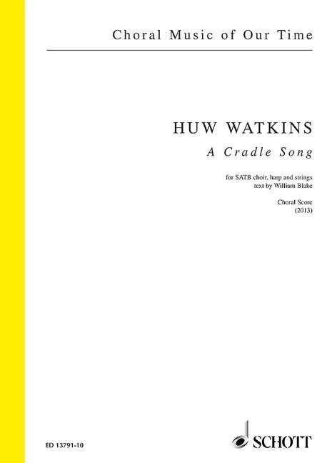 A Cradle Song SATB/Harp Choral Score by Huw Watkins, 8 Pages, Schott Music