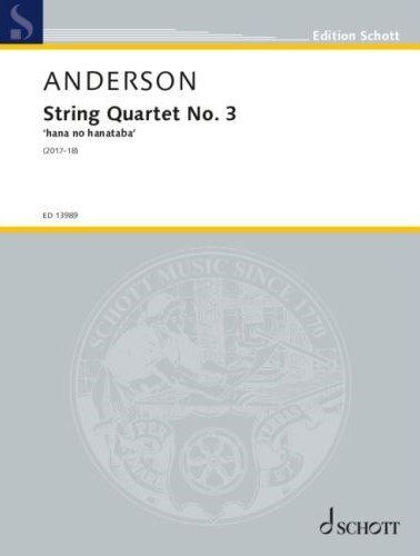 Anderson - String Quartet No. 3: Hana No Hanataba SC/PTS by Julian Anderson, Published by Schott Music, for Cello and Viola, 148 Pages
