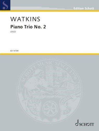 Watkins - Piano Trio No. 2 for Violin, Cello, and Piano, 56 Pages, Schott Music