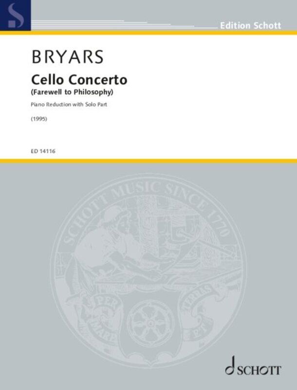 Bryars: Cello Concerto for Cello/Piano (Farewell to Philosophy) - Schott Music, 56 Pages