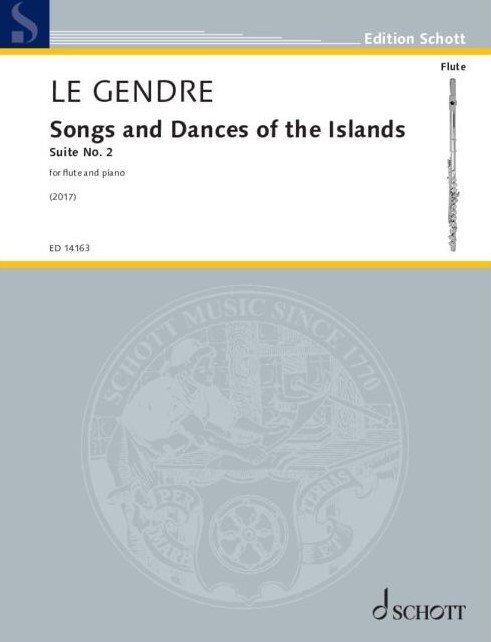 Gendre - Songs and Dances of the Islands Suite No. 2 for Flute and Piano, 20 Pages, Schott Music