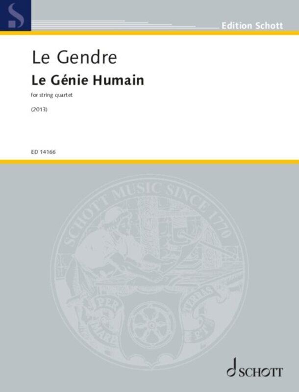 Le Gendre - Le Genie Humain for String Quartet SC/PTS, Cello & Viola, 32 Pages, Schott Music