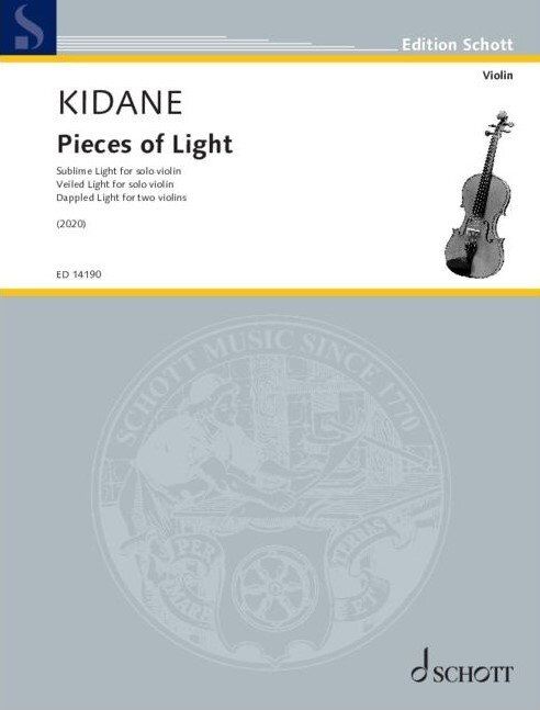 Kidane - Pieces of Light for Solo and 2 Violins by Daniel Kidane, Published by Schott Music, 12 Pages, Violin Solo Format