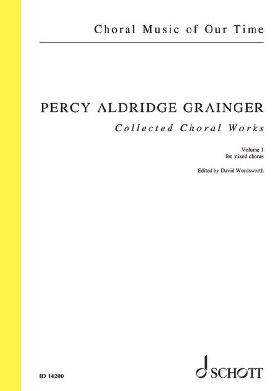 Percy Grainger - Collected Choral Works Vol. 1 SATB Choral Score, 84 Pages, Published by Schott Music