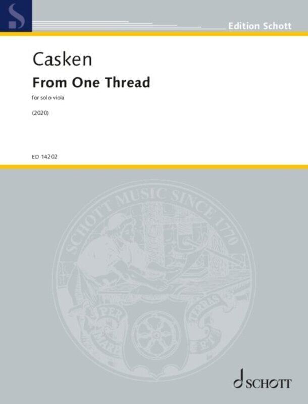 Casken - From One Thread for Solo Viola, Schott Music, 8 Pages