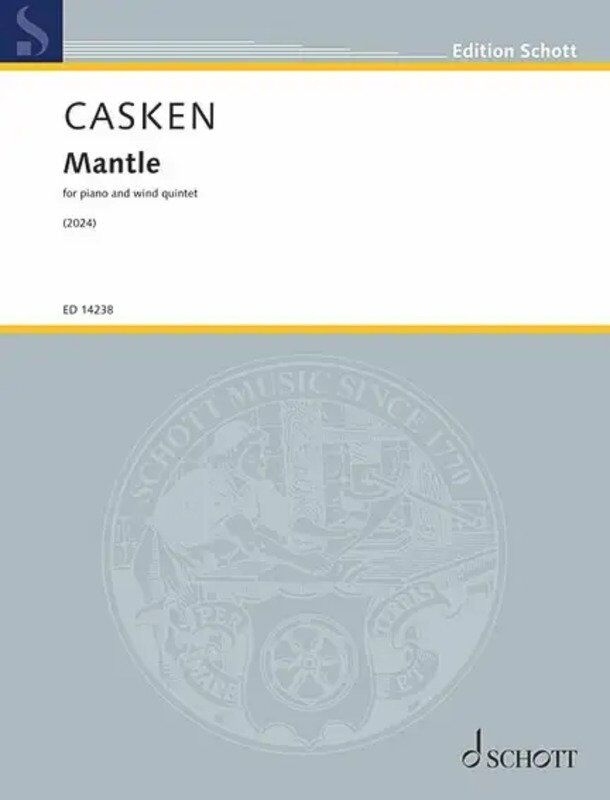 Casken - Mantle for Piano/Wind Quintet by John Casken, Publisher: Schott Music, 68 Pages, Instruments: Bassoon, Clarinet, Flute, Oboe, Piano