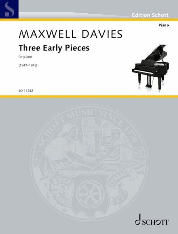 Maxwell Davies - Three Early Pieces for Piano, Schott Music, 16 Pages, Piano Solo