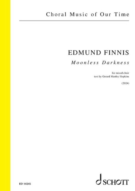 Moonless Darkness SATB A Cappella Choral Score by Edmund Finnis, Publisher: Schott Music, 8 Pages