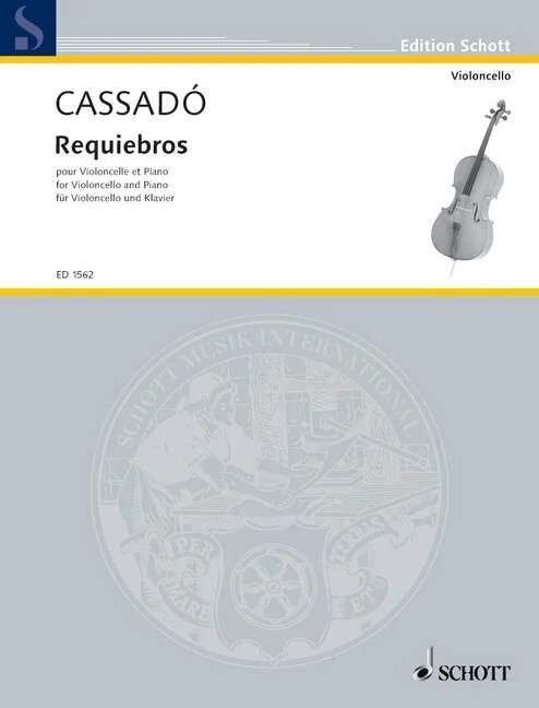 CASSADO - Requiebros for Cello and Piano, D Major, 12 Pages, Published by Schott Music
