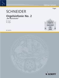 Schneider Organ Symphony No. 2 "Die Marianische" for Organ - 56 Pages