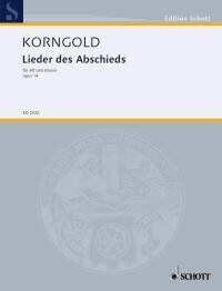 KORNGOLD - Lieder des Abschieds Op. 14 for Medium Voice/Piano, Schott Music, 20 Pages