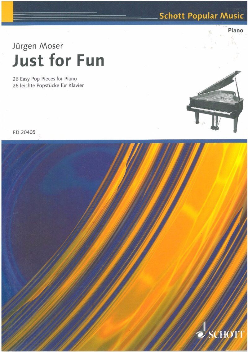 Moser Just for Fun: 26 Easy Pop Pieces for Piano by Juergen Moser, Schott Music, 56 Pages