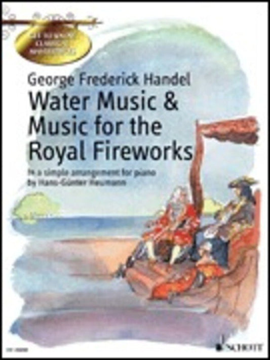 Handel: Water Music & Royal Fireworks — Easy Piano, arr. Heumann (Schott Music)